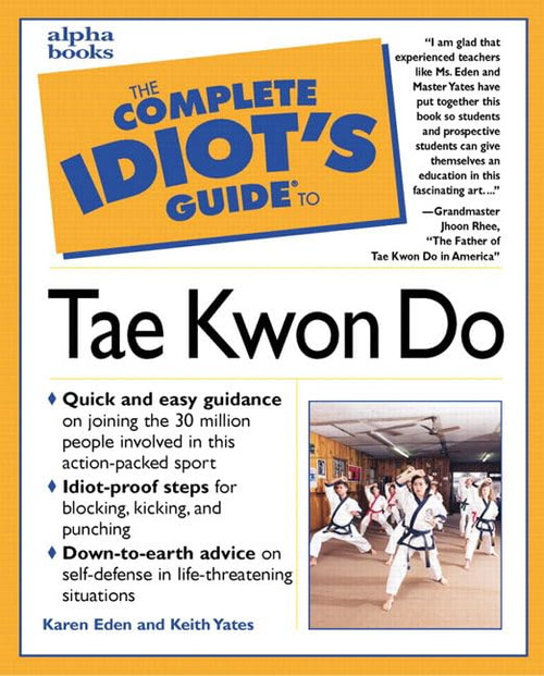 The Complete Idiot's Guide to Tae Kwon Do