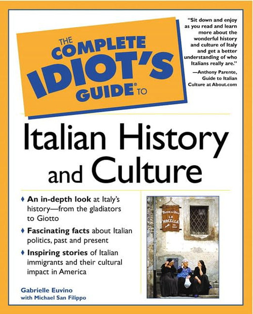 The Complete Idiot's Guide to Italian History and Culture