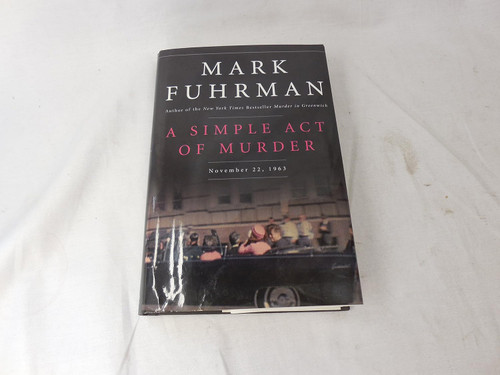 A Simple Act of Murder: November 22 1963