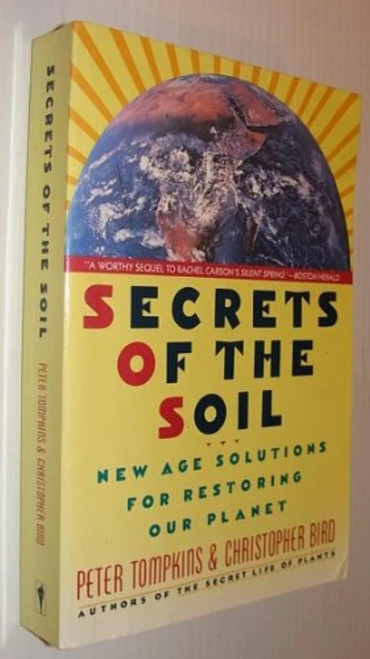 Secrets of the Soil: New Age Solutions for Restoring Our Planet