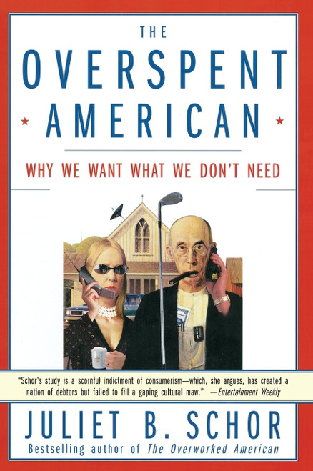 The Overspent American: Why We Want What We Don't Need