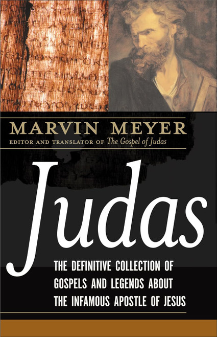 Judas: The Definitive Collection of Gospels and Legends About the