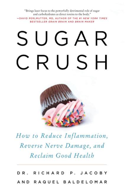 Sugar Crush: How to Reduce Inflammation Reverse Nerve Damage and