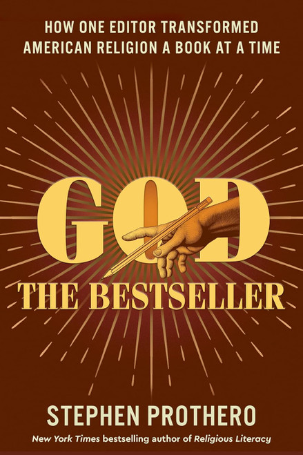 God the Bestseller: How One Editor Transformed American Religion a