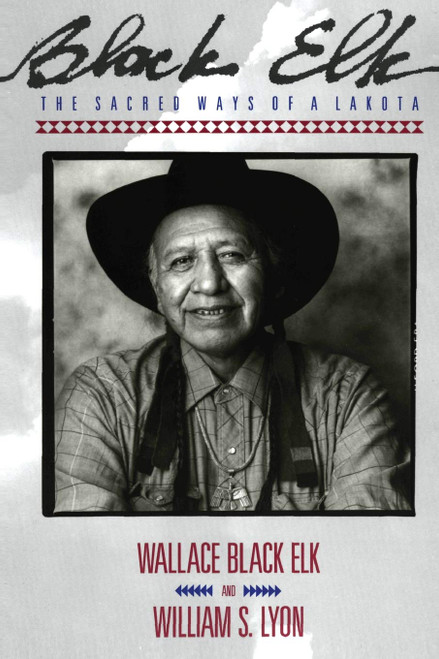 Black Elk: The Sacred Ways of a Lakota