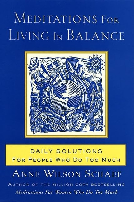 Meditations for Living In Balance: Daily Solutions for People Who Do