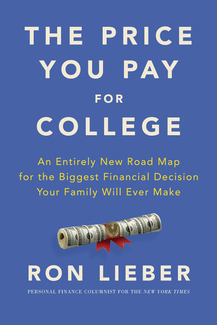 The Price You Pay for College: An Entirely New Road Map for the