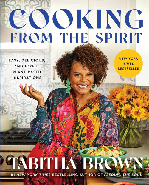 Cooking from the Spirit: Easy Delicious and Joyful Plant-Based
