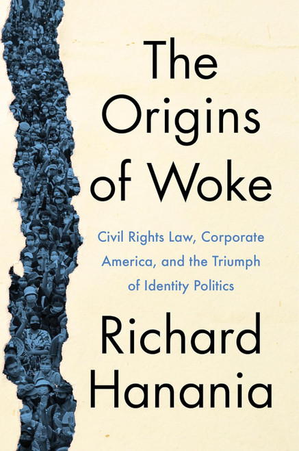 The Origins of Woke: Civil Rights Law Corporate America and the