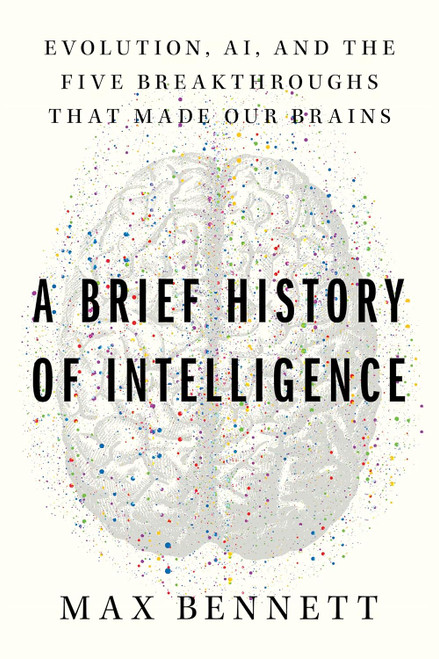 A Brief History of Intelligence: Evolution AI and the Five