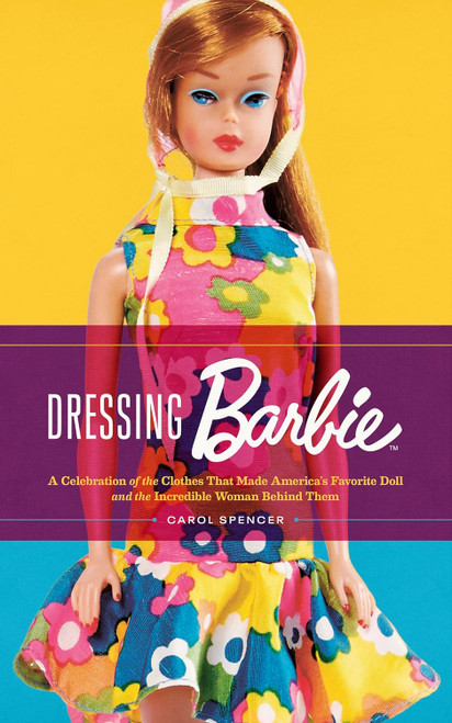 Dressing Barbie: A Celebration of the Clothes That Made America's