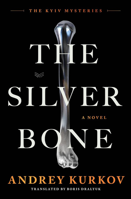 The Silver Bone: A Novel (The Kyiv Mysteries 1)