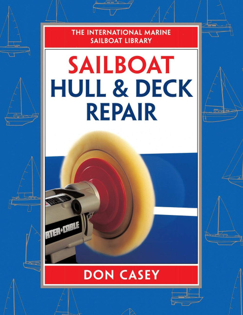 Sailboat Hull and Deck Repair (IM Sailboat Library)