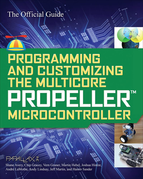 Programming and Customizing the Multicore Propeller Microcontroller: