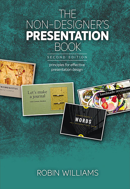 Non-Designer's Presentation Book The: Principles for effective