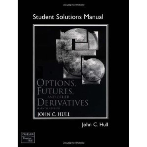 Options Futures and Other Derivatives -Solution Manual