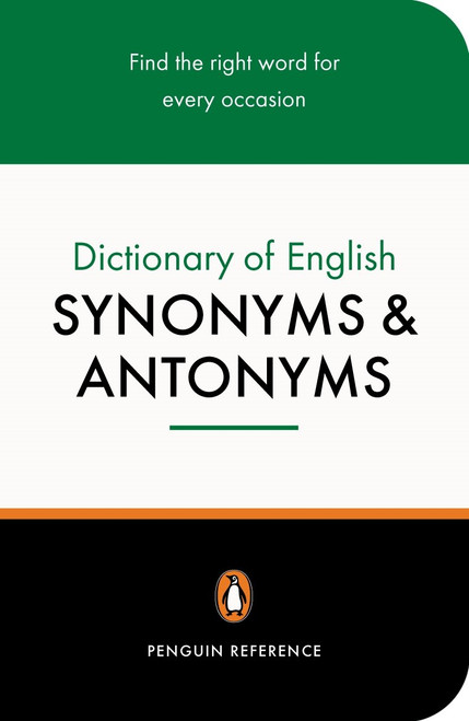Dictionary of English Synonyms and Antonyms The Penguin: Revised
