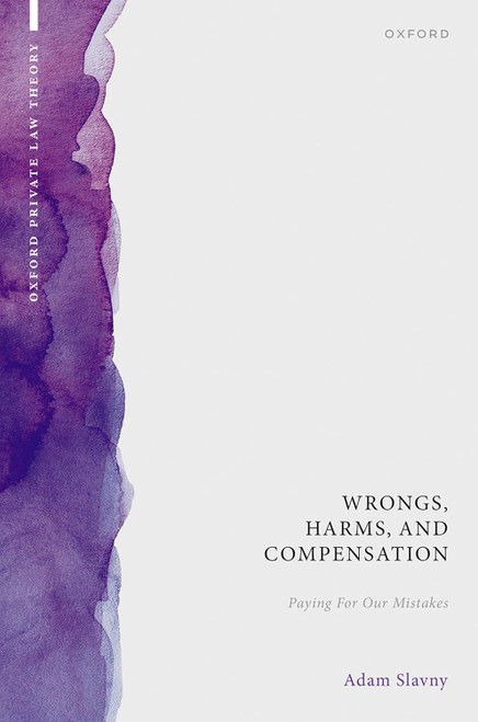 Wrongs Harms and Compensation: Paying for our Mistakes
