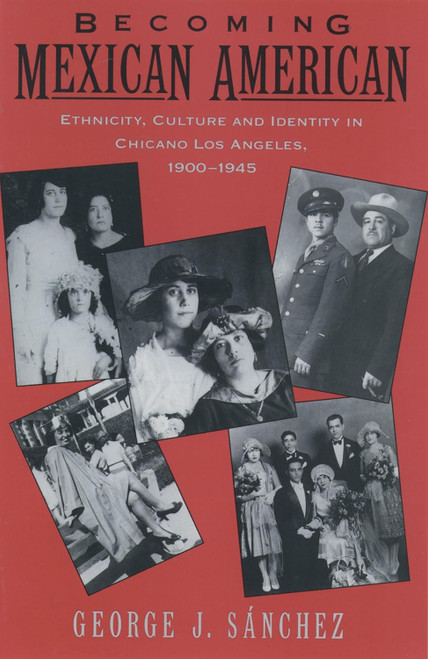 Becoming Mexican American: Ethnicity Culture and Identity in Chicano