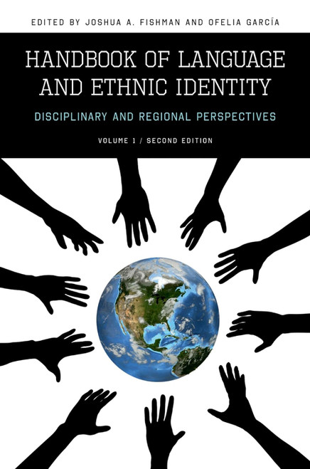 Handbook of Language and Ethnic Identity: Disciplinary and Regional