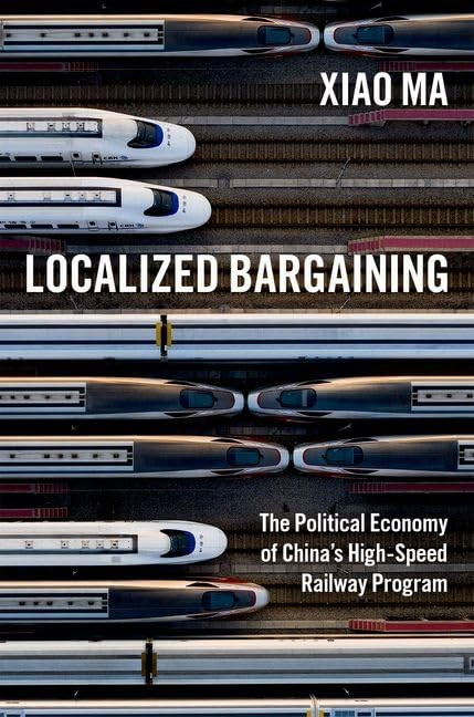 Localized Bargaining: The Political Economy of China's High-Speed