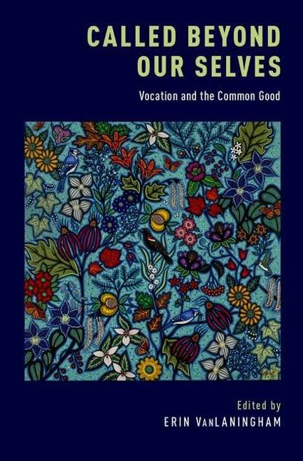 Called Beyond Our Selves: Vocation and the Common Good