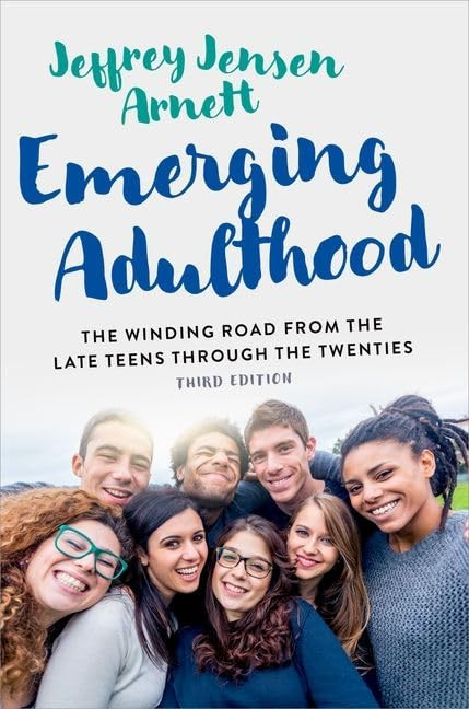Emerging Adulthood: The Winding Road from the Late Teens Through the