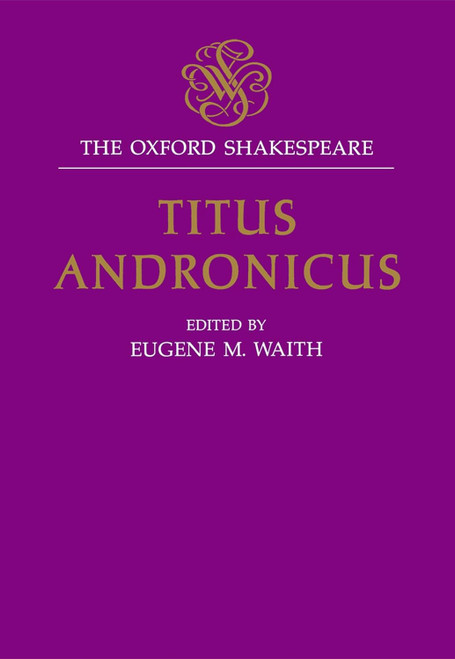 Titus Andronicus: The Oxford ShakespeareTitus Andronicus