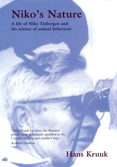 Niko's Nature: The Life of Niko Tinbergen and His Science of Animal