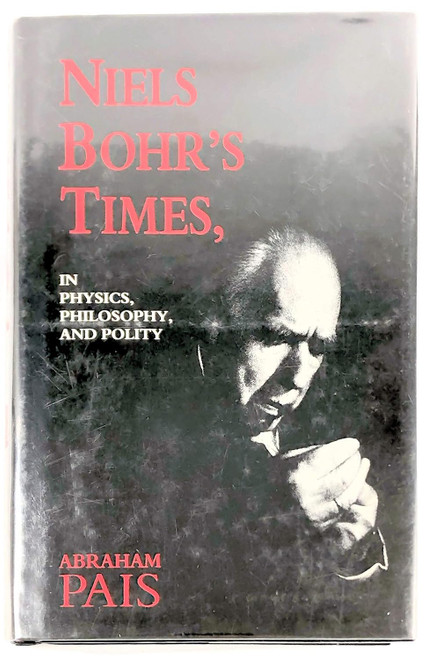 Niels Bohr's Times In Physics Philosophy and Polity