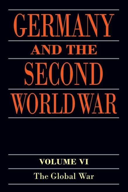 Germany and the Second World War: Volume VI: The Global War