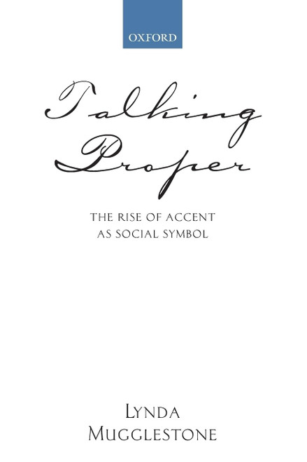 Talking Proper: The Rise of Accent As Social Symbol