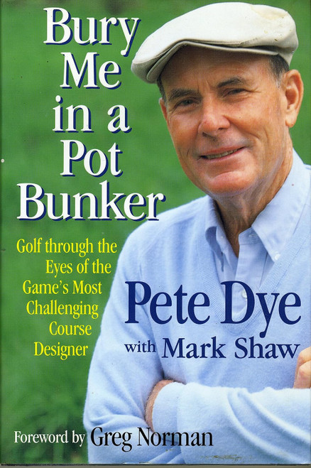 Bury Me in a Pot Bunker: Golf Through the Eyes of the Game's Most