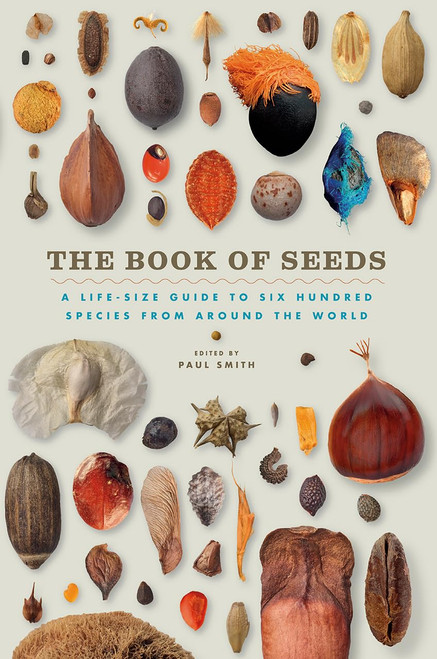The Book of Seeds: A Life-Size Guide to Six Hundred Species from