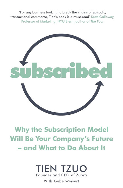 Subscribed: Why the Subscription Model Will Be Your Company's