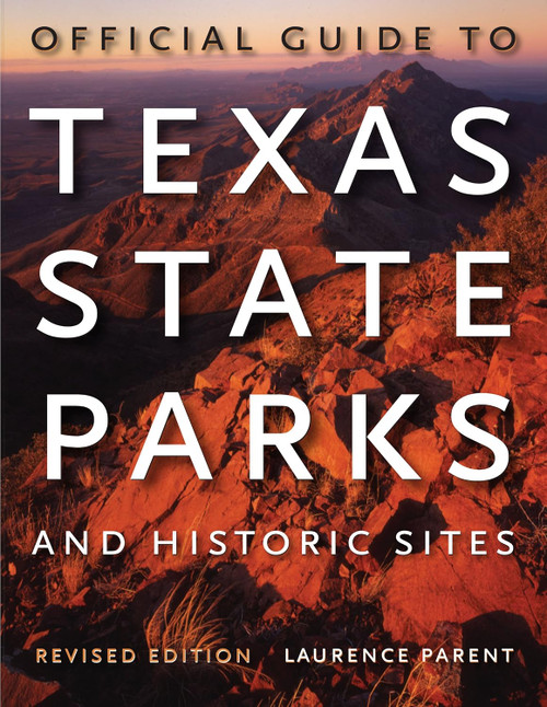Official Guide to Texas State Parks and Historic Sites