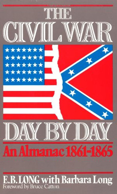 The Civil War Day By Day: An Almanac 1861-1865
