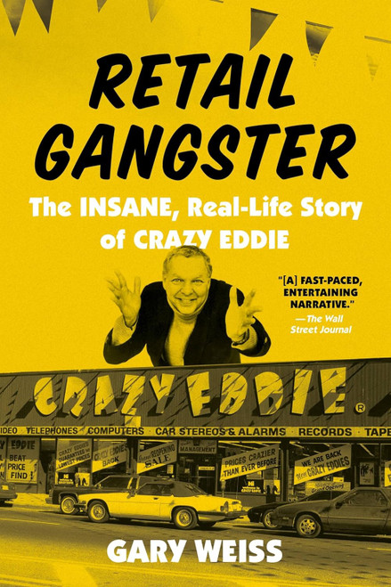 Retail Gangster: The Insane Real-Life Story of Crazy Eddie