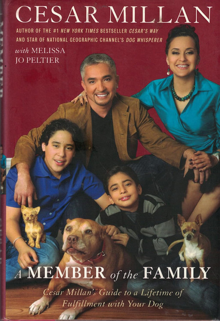 A MEMBER of the FAMILY: Cesar Millan's Guide to a Lifetime of