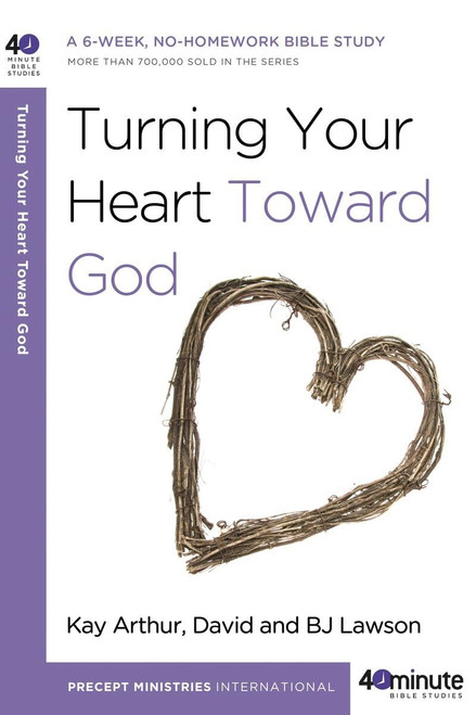Turning Your Heart Toward God: A 6-week No-Homework Bible Study
