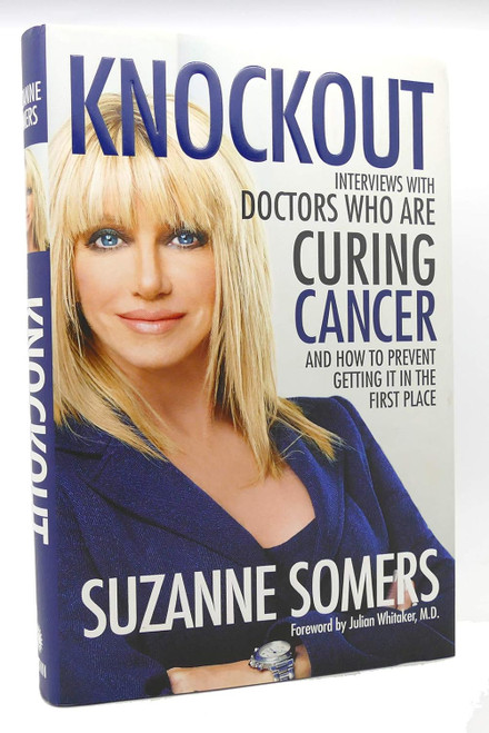 Knockout: Interviews with Doctors Who Are Curing Cancer And How to