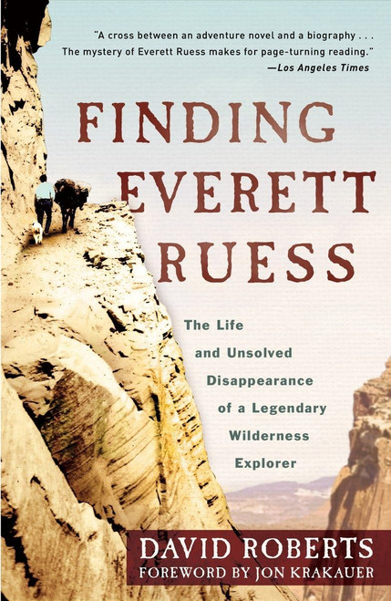 Finding Everett Ruess: The Life and Unsolved Disappearance of a