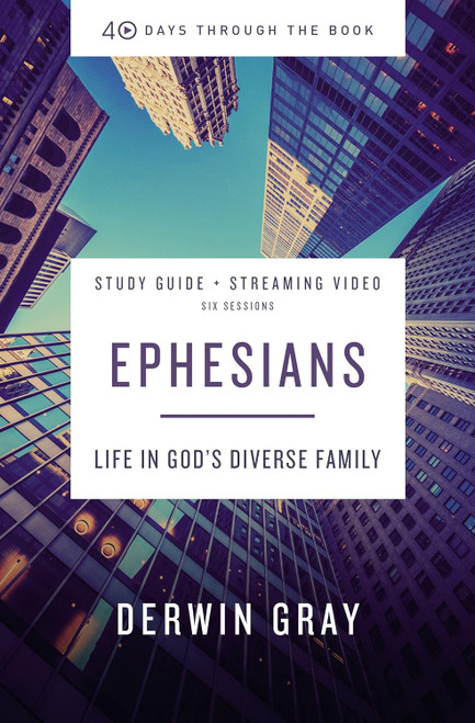 Ephesians Bible Study Guide plus Streaming Video: Life in God's