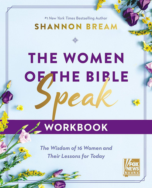 The Women of the Bible Speak Workbook: The Wisdom of 16 Women and