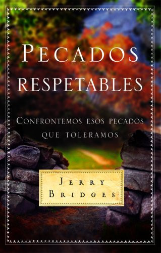 Pecados Respetables: Confrontemos Esos Pecados Que Toleramos =