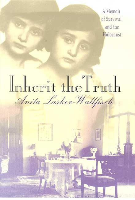 Inherit the Truth: A Memoir of Survival and the Holocaust