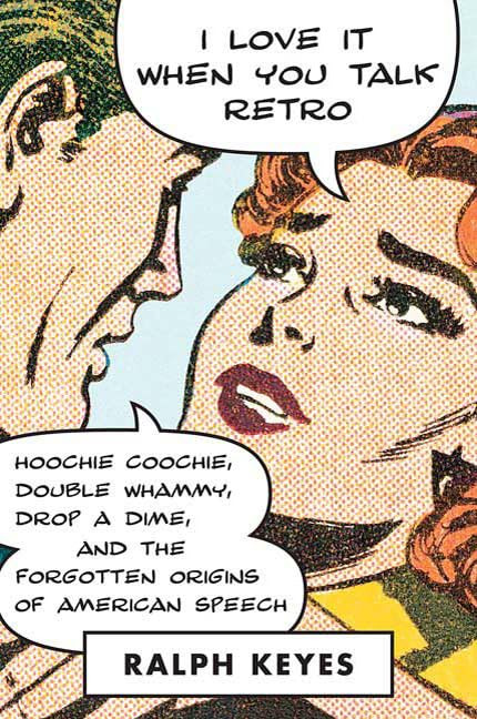 I Love It When You Talk Retro: Hoochie Coochie Double Whammy Drop a