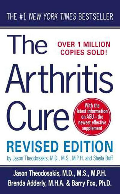 The Arthritis Cure: The Medical Miracle That Can Halt Reverse And May