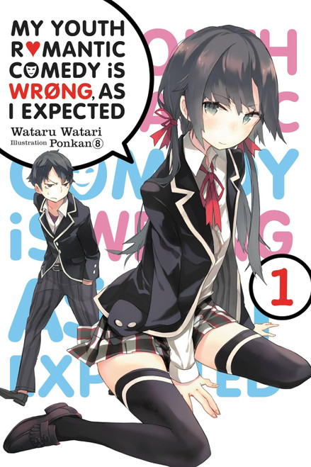 My Youth Romantic Comedy Is Wrong as I Expected Vol. 1 - light novel