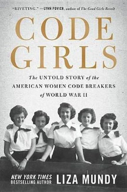 Code Girls: The Untold Story of the American Women Code Breakers of